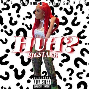 HUH? (Explicit)