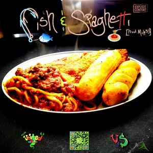 Fish & Spaghetti (Explicit)