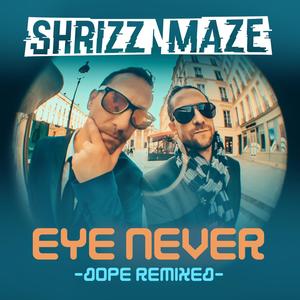 EYE NEVER -DOPE REMIXED-