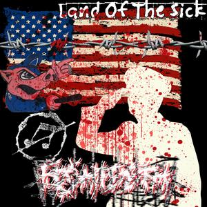 Land Of The Sick (Explicit)