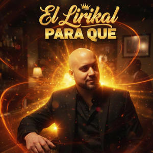 El Lirikal - Para Que