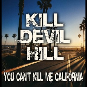 You Can't Kill Me California (Explicit)