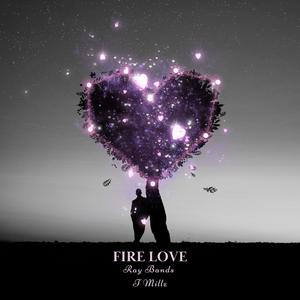 Fire Love (feat. T millz)