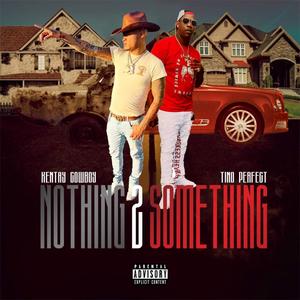 Nothing 2 Something (feat. Kentay Cowboy) (Explicit)