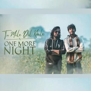 Tu Mile x One More Night (feat. Yash Varma, Sonali Rathore & Amox Music)