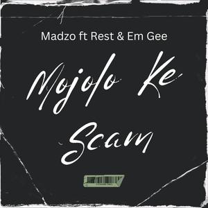 Mojolo ke scam (feat. Rest & Em Gee)