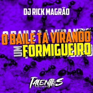 O BAILE TA VIRANDO UM FORMIGUEIRO (Explicit)