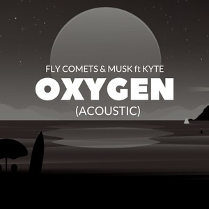 Oxygen(feat. Musk & Kyte) (Acoustic)