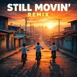 Still Movin' (feat. IllestMAgik & Rez isGod) (Remix)