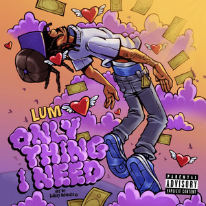 Only Thing I Need (Explicit)