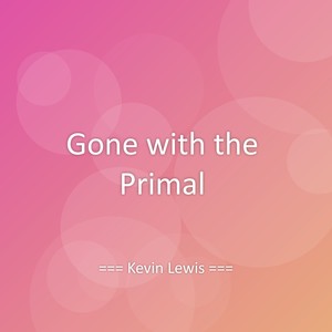 Gone with the Primal