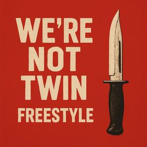 Not twin freestyle (Explicit)