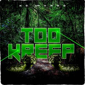 Too Kreep (Explicit)