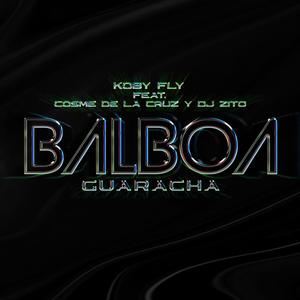 Balboa (feat. Cosme de la cruz & Djzito) [Guaracha]