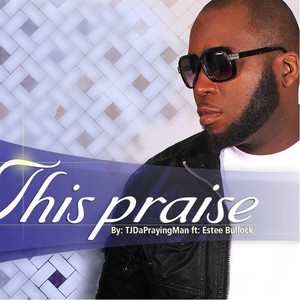 This Praise (feat. Estee Bullock)