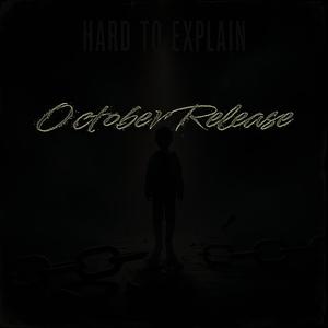 Hard To Explain (October 6)