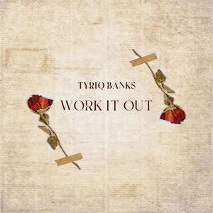 Work It Out (feat. Tyriq Banks)