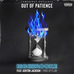 Out of Patience(feat. Ashton Jackson)