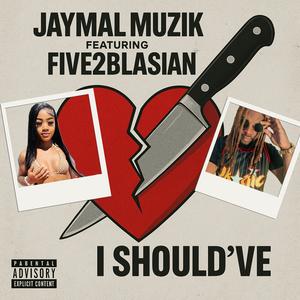I Should've (feat. FIVE2BLASIAN) (Radio Edit)