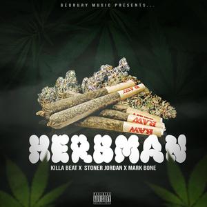 Herbman(feat. Killa Beat, Stoner Jordan & Mark Bone) (Explicit)
