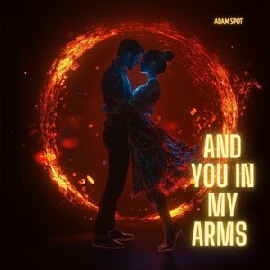 And You In My Arms