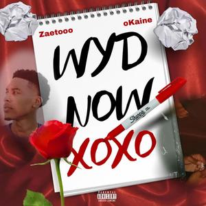 WYD NOW? (feat. oKaine) [Explicit]