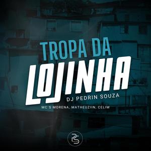 TROPA DA LOJINHA (feat. Mc´s Monera, Matheuziin & Celim) [Explicit]