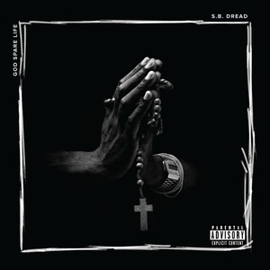 God Spare Life (Explicit)