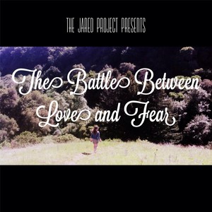 The Battle Between Love and Fear (Explicit)