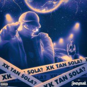 XK TAN SOLA? (Explicit)