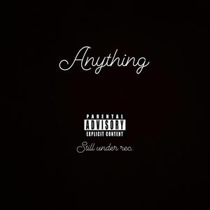 Anything (feat. Splashonem)