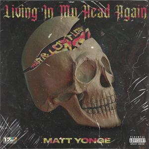 Living In My Head Again Part 1: Fear & Lost Love (Explicit)