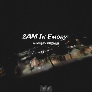 2AM In Emory (feat. FAZOJAYY) [Explicit]