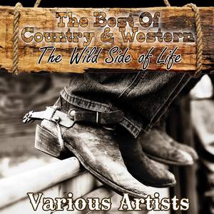 The Best Of Country & Western - The Wild Side Of Life