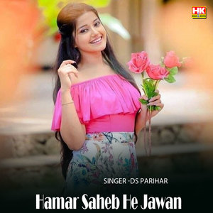 Hamar Saheb He Jawan