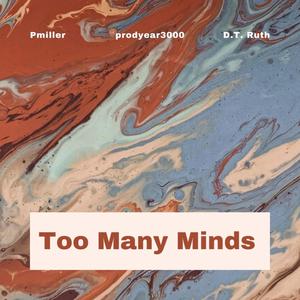 Too many Minds (Explicit)