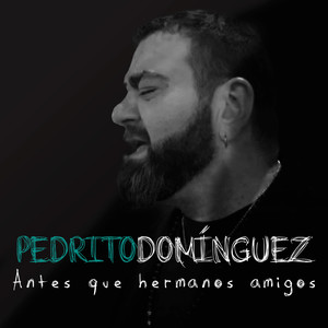 Antes Que Hermanos Amigos
