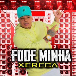 Fode Minha Xereca (Explicit)