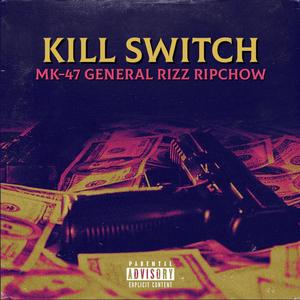 Kill Switch (feat. General Rizz & Ripchow) [Explicit]