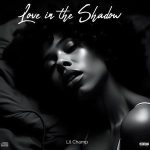 Love in the Shadow (feat. Adam Calhoun, Eric Paslay & Jon Langston) (Explicit)