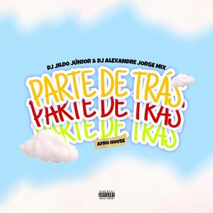 Parte de Trás (feat. Alexandre Jorge Mix)