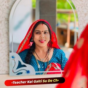 Teacher Kai Galti Su De Ch