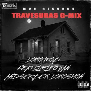 Travesuras G-Mix (feat. Liriko Wan & Serbek Lokoshon) (Explicit)