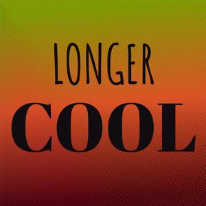 Longer Cool