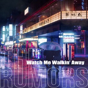 Watch Me Walkin' Away