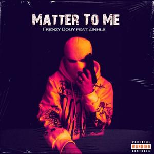 Matter to me (feat. Zinhle)