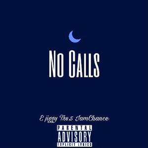 No Calls (feat. Tre.5 & IamChance) (Explicit)