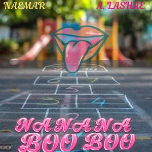 Nanana Boo Boo (Explicit)