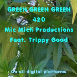 Green Green Greenay (feat. Trippy Good) [Explicit]