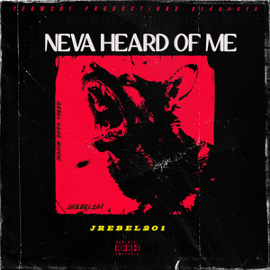 Neva Heard of Me - (Freestyle) [Explicit]